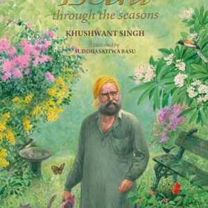 Delhi through the Seasons by Khuswant Singh, ISBN- 9789353025014, Publication Year- 2019, Genre- Poetry (POE)